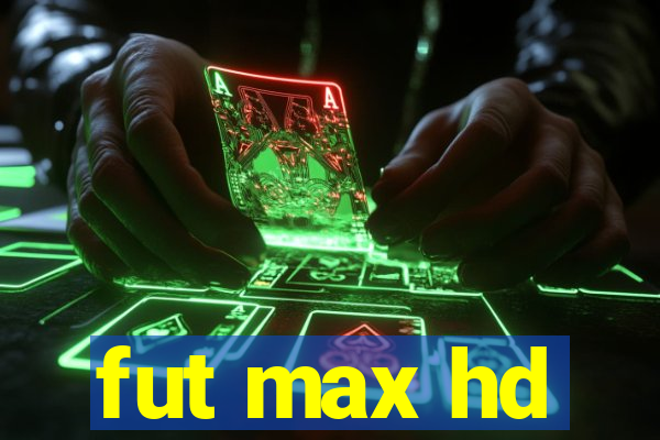 fut max hd